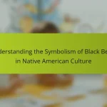 Understanding the Symbolism of Black Bears in Native American Culture