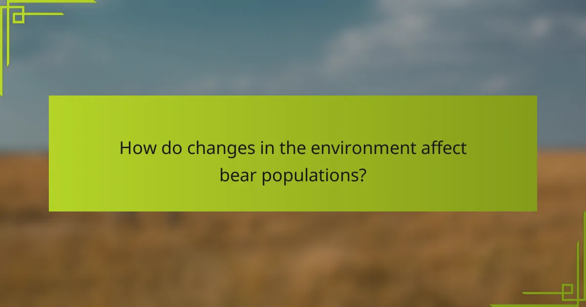 How do changes in the environment affect bear populations?