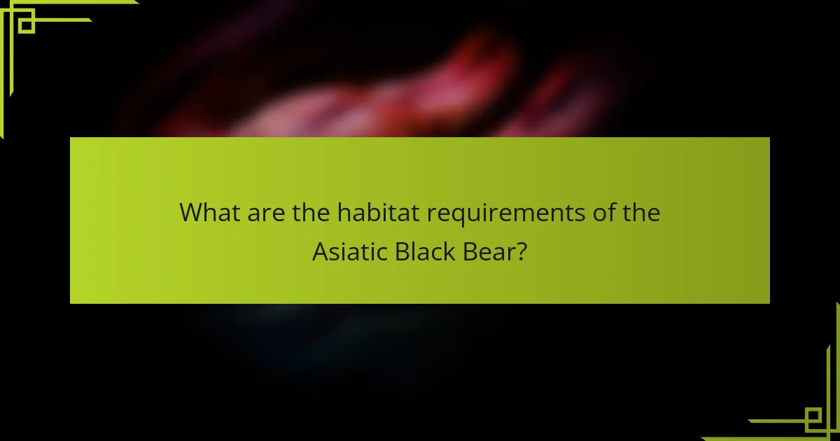 What are the habitat requirements of the Asiatic Black Bear?
