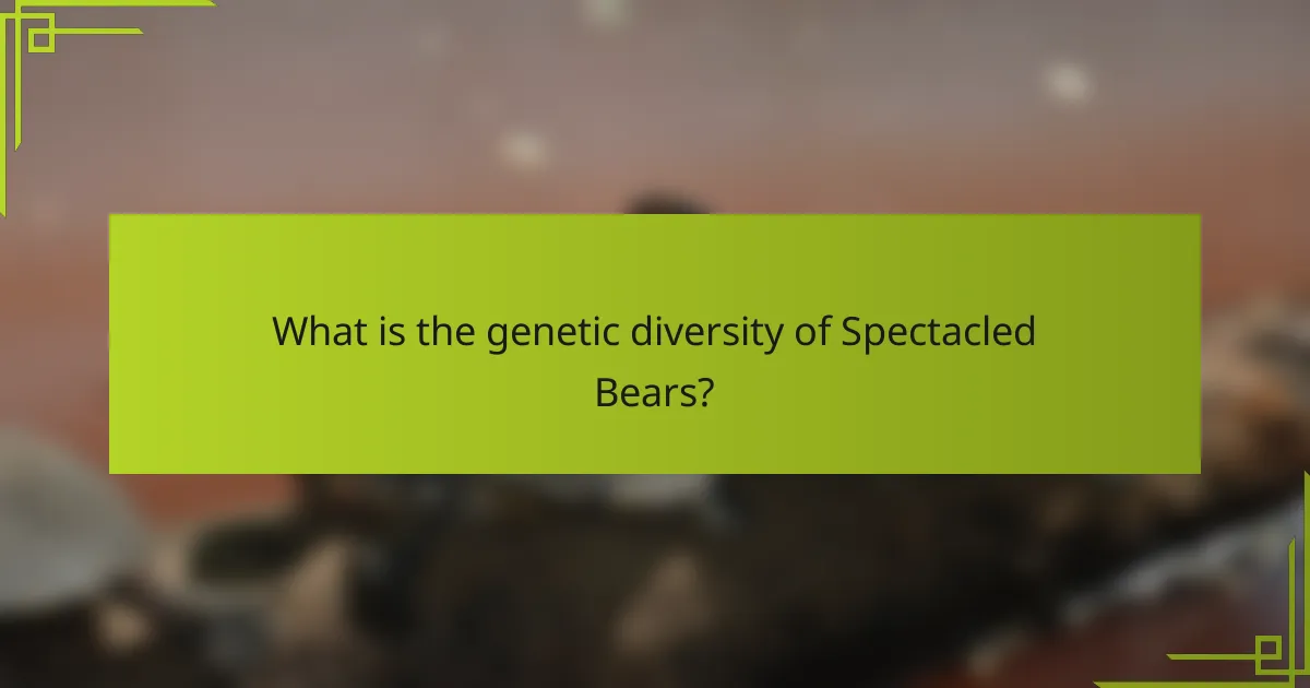What is the genetic diversity of Spectacled Bears?